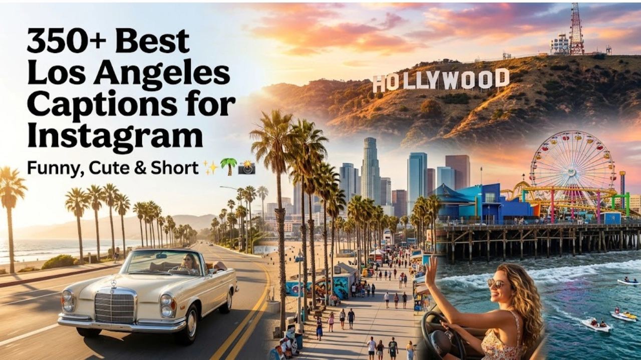 350+ Best Los Angeles Captions for Instagram (Funny, Cute & Short)