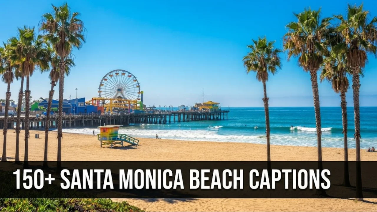 150+ Santa Monica Beach Captions: Cute, Romantic, Funny & Coastal Quotes (2026)