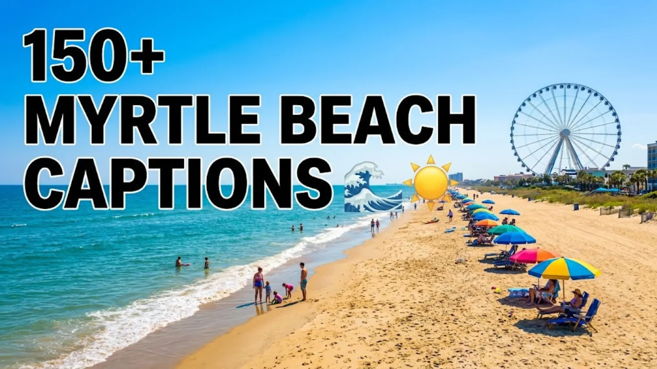 150+ Myrtle Beach Captions for Instagram: Funny, Beach, Sunset & Vacation Quotes (2026)