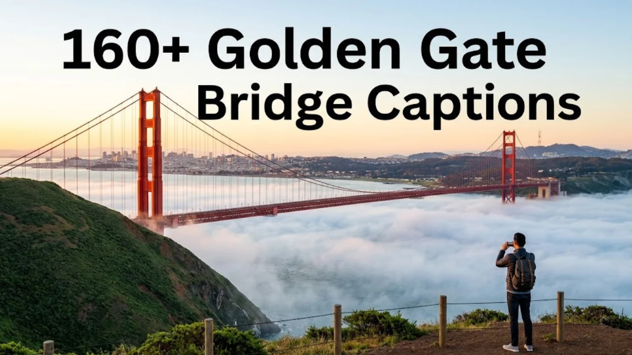 160+ Golden Gate Bridge Captions for Instagram: Cute, Romantic & Aesthetic