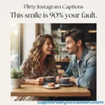 200 Flirty and Romantic Instagram Captions for Every Kind of Post