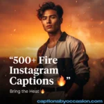 500+ Best Fire Instagram Captions for Photos That Bring the Heat