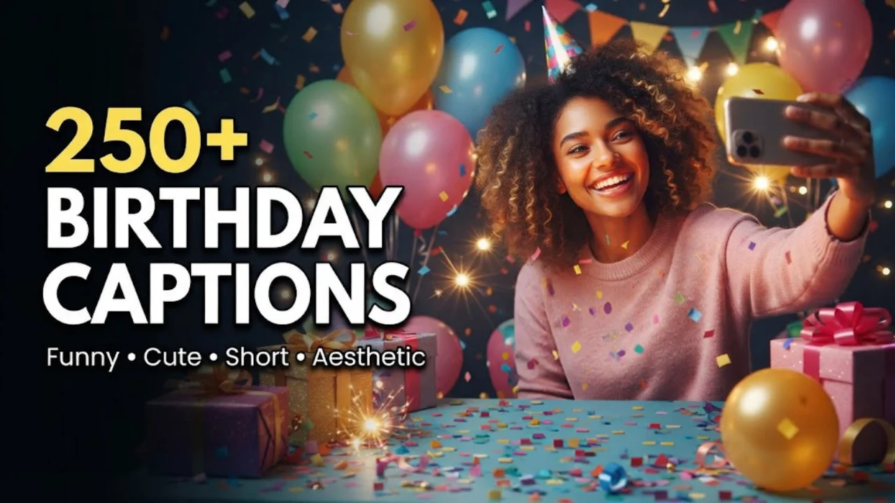 250+ Birthday Captions for Instagram: Funny, Cute, Short & Aesthetic (2026)