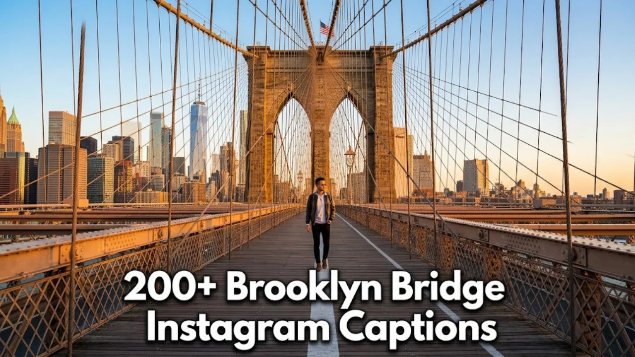 200+ Brooklyn Bridge Captions for Instagram: Romantic, Scenic & Picture-Perfect
